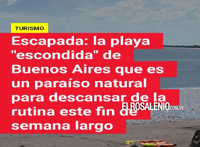 La playa “escondida“ de Buenos Aires que es un paraíso natural para descansar de la rutina