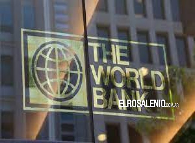 El Banco Mundial aprobó un financiamiento de US$200 millones para la Argentina 